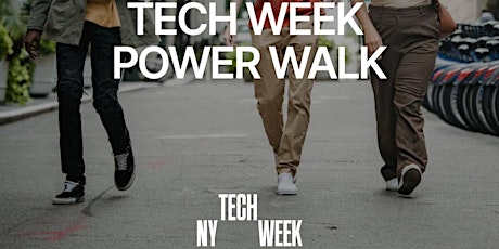 NY #TechWeek Hangover Closing Tech Week Power Walk