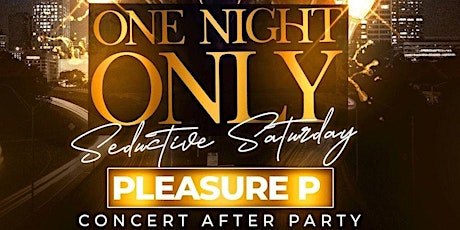 Pleasure P Official Concert Afterparty