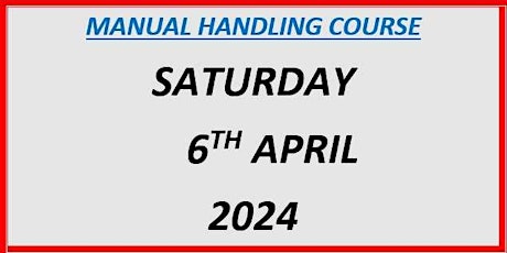 Manual Handling Course:  Saturday 6th April 2024
