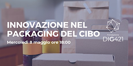 Future & Food. Innovazione nel packaging del cibo