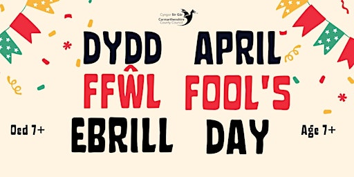 Imagem principal de Dydd Ffŵl Ebrill (Oed 7+) / April Fools Day (Age 7+)