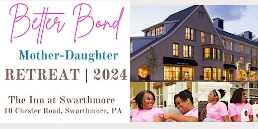 Imagem principal do evento Better Bond Mother-Daughter Retreat 2024