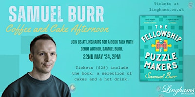Coffee and Cake with Debut Author Samuel Burr 22nd of May 2pm primary image