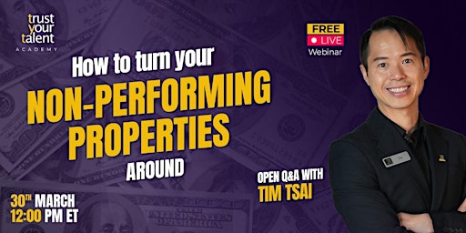 How to Turn your Non-Performing Properties Around (An Open Q&A w/ Tim Tsai) primary image