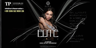 ELITE PARTY - SABATO @PLAY CLUB MILANO - INFO & RSVP 3355290025 primary image