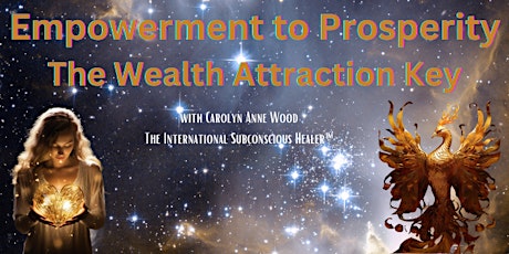 Empowerment to Prosperity: The Wealth Attraction Key