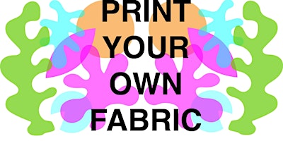 Imagem principal do evento Print Your Own Fabric