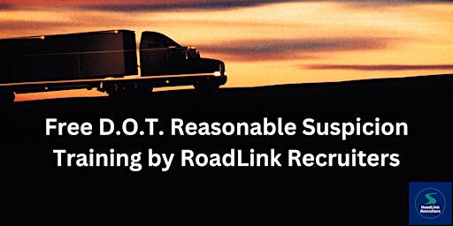 Hauptbild für Free DOT Reasonable Suspicion Training by RoadLink Recruiters (Virtual)