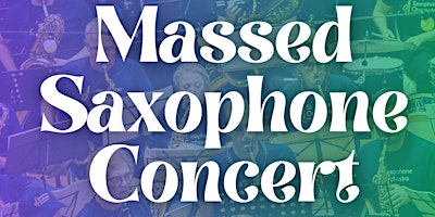 Imagem principal do evento Massed Saxophone Concert - The Saxophone Orchestra Manchester and the Equinox Saxophone Ensemble