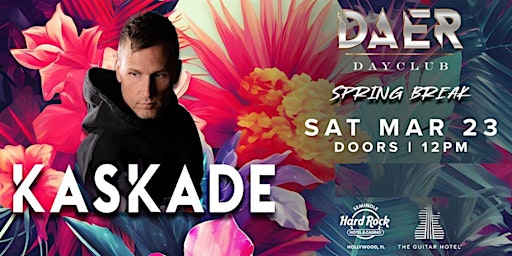 KASKADE | DAER Dayclub - Hard Rock Holly - Saturday, March 23 primary image