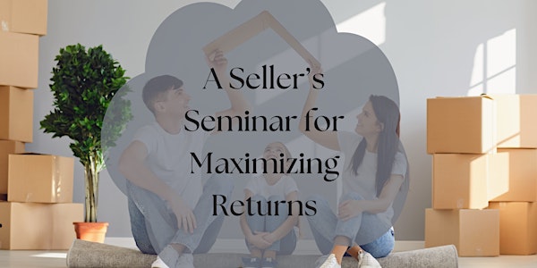 A Seller's Seminar for Maximizing Returns