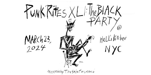 Punk Rites XLI: THE BLACK PARTY 2024 - Saturday, March 23 primary image