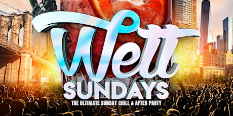 Wett Sundays - (The BK Estates Brooklyn)