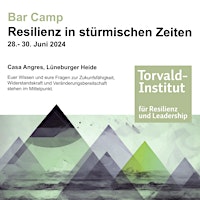 Immagine principale di Bar Camp - Resilienz in stürmischen Zeiten - 28.-30.06.2024 