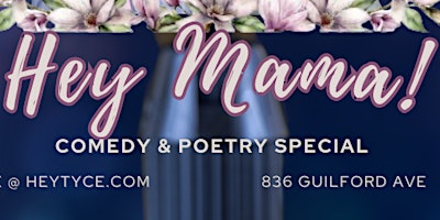 Imagem principal do evento “Hey Mama” Comedy & Poetry Special