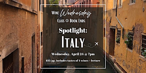 Imagen principal de Wine Wednesday Class @ Book Ends: Spotlight: Italy