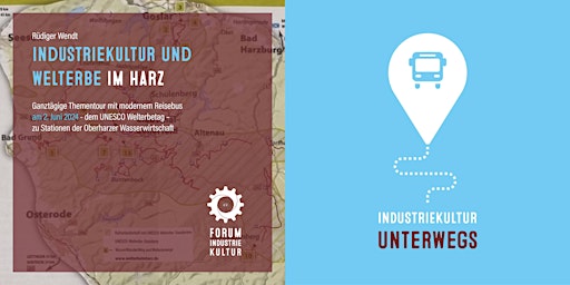 Imagem principal do evento INDUSTRIEKULTUR unterwegs | Bustour durch den Harz am UNESCO-Welterbetag