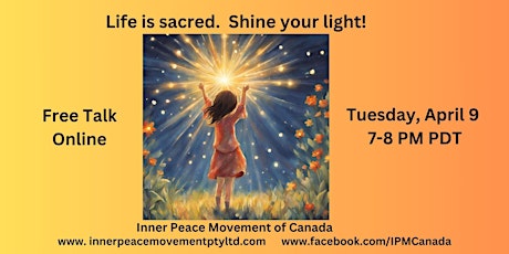 Life is sacred.   Let your light shine!