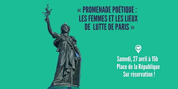 ✨Promenade poétique : les femmes et les lieux de lutte de Paris