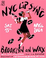 Primaire afbeelding van NYC Lip Sync NYC x Brooklyn On Wax #2