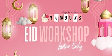 Eid Workshop - Ladies Only