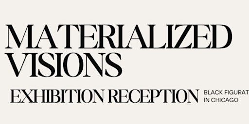 Imagem principal do evento Materialized Visions Opening Reception