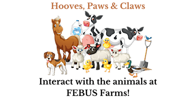 Primaire afbeelding van Hooves, Paws & Claws: Interact with the animals at FEBUS Farms!