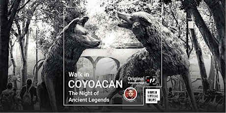 Walk in Coyoacan: The Night of Ancient Legends