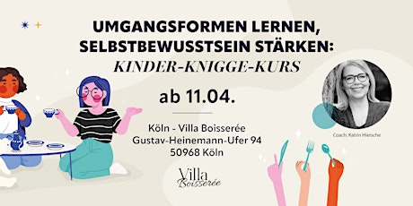 Kinder-Knigge-Kurs @Villa Boisserée ab dem 11 April  für Kinder ab 8 Jahren