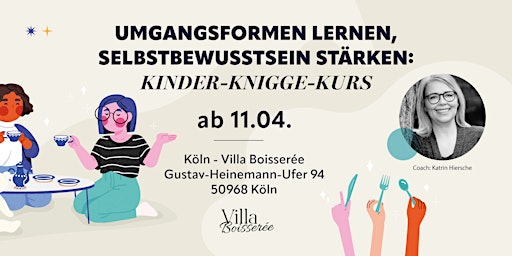 Immagine principale di Kinder-Knigge-Kurs @Villa Boisserée ab dem 11 April  für Kinder ab 8 Jahren 