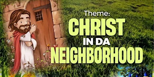 Imagem principal do evento CHRIST IN DA NEIGHBORHOOD