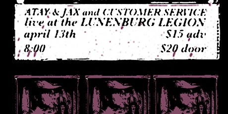 ATAY & JAX and CUSTOMER SERVICE Live @ The Lunenburg Legion!