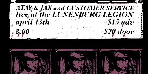 Imagem principal de ATAY & JAX and CUSTOMER SERVICE Live @ The Lunenburg Legion!