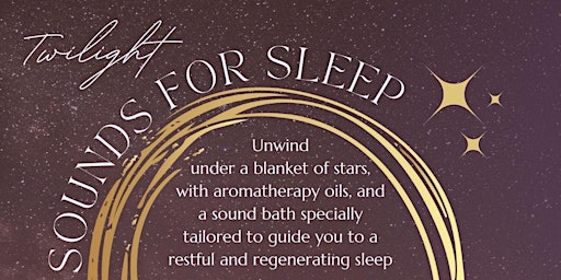 Imagem principal do evento Twilight Sounds For Sleep