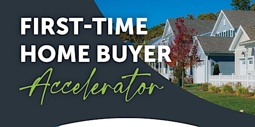 Primaire afbeelding van First Time Home Buyer Accelerator