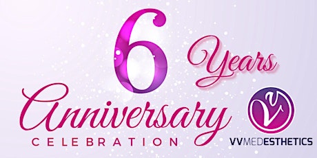 VVMedEsthetics Med Spa 6 Year Anniversary Event!