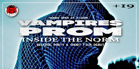 Vampires Prom 11: Inside The Norm Release Party & Short Film Debut