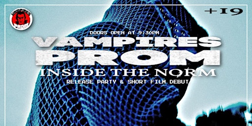 Immagine principale di Vampires Prom 11: Inside The Norm Release Party & Short Film Debut 