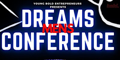 YOUNG BOLD ENTREPRENEURS LLC PRESENTS (D.R.E.A.M.S) primary image