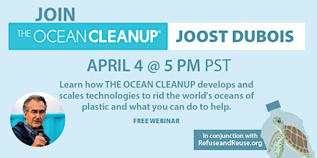 WEBINAR  with THE OCEAN CLEANUP Joost Dubois and RefuseandReuse.org