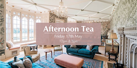 Afternoon Tea at Rose Castle - Friday 17th May