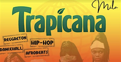 TRAPicana Party - Afrobeats/DanceHall/Latin Vibes - Free Before 10PM primary image