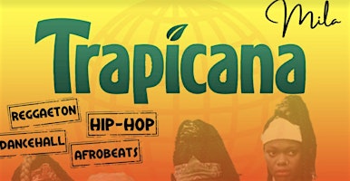 Primaire afbeelding van TRAPicana Party - Afrobeats/DanceHall/Latin Vibes - Free Before 10PM