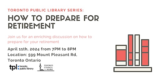 Imagen principal de TORONTO PUBLIC LIBRARY SERIES: How to prepare for retirement