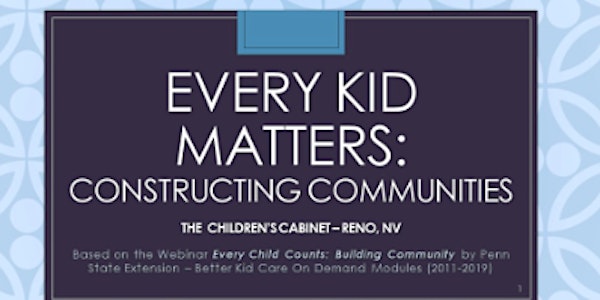 Every Kid Matters-Constructing Communities