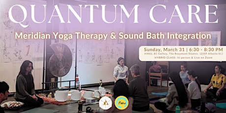 QUANTUM CARE: Meridian Yoga Therapy & Sound Bath Integration