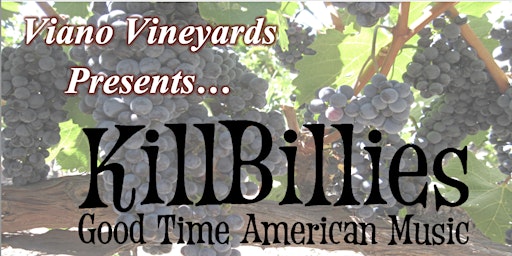 Primaire afbeelding van Music at Viano Vineyards feat. Killbillies