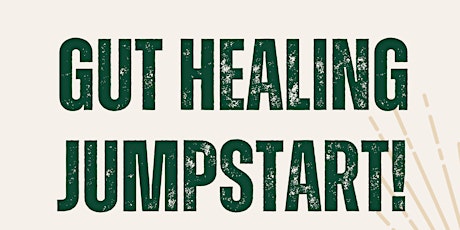 Gut Healing Jumpstart! Half Day Immersion