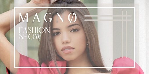 Imagen principal de MAGNØ Magazine Fashion Show - Spring Edition