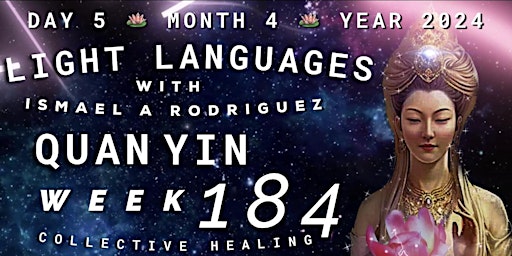 Hauptbild für WEEK 184: LIGHT LANGUAGES & COLLECTIVE HEALING - QUAN YIN: MOTHER FEMININE